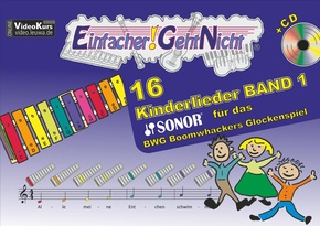 Einfacher!-Geht-Nicht: 16 Kinderlieder für das SONOR BWG Boomwhackers Glockenspiel, m. 1 Audio-CD - Bd.1