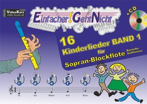 Einfacher!-Geht-Nicht: 16 Kinderlieder für Sopran-Blockflöte (barocke Griffweise), m. 1 Audio-CD - Bd.1