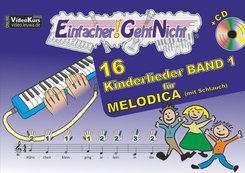 Einfacher!-Geht-Nicht: 16 Kinderlieder, für MELODICA (mit Schlauch), m. 1 Audio-CD - Bd.1