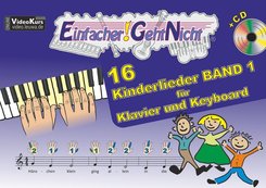 Einfacher!-Geht-Nicht: 16 Kinderlieder, für Klavier und Keyboard, mit Audio-CD - Bd.1