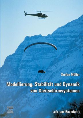 Modellierung, Stabilität und Dynamik von Gleitschirmsystemen