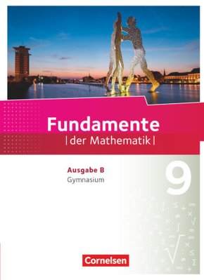 Fundamente der Mathematik - Ausgabe B - ab 2017 - 9. Schuljahr