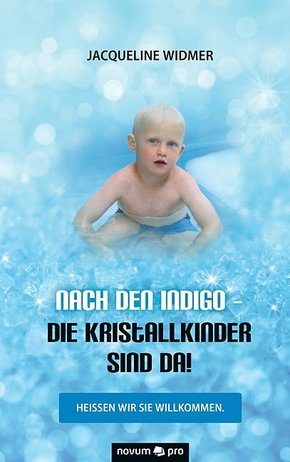 Nach den Indigo - Die Kristallkinder sind da!