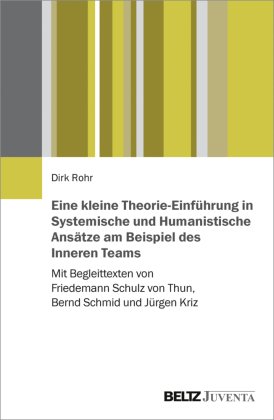 Eine kleine Theorie-Einführung in Systemische und Humanistische Ansätze am Beispiel des Inneren Teams