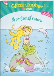 Glitzerzauber-Malbuch. Meerjungfrauen