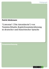"L'attentat" ("Die Attentäterin") von Yasmina Khadra. Kapitelzusammenfassung in deutscher und französischer Sprache