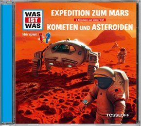 Expedition zum Mars / Kometen und Asteroiden, 1 Audio-CD - Was ist was Hörspiele