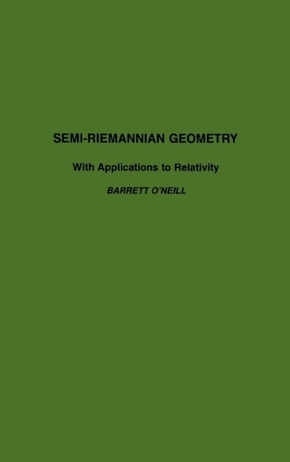 Semi-Riemannian Geometry With Applications to Relativity