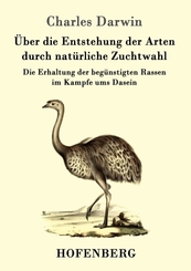 Über die Entstehung der Arten durch natürliche Zuchtwahl