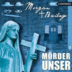 Morgan & Bailey - Mörder Unser, 1 Audio-CD