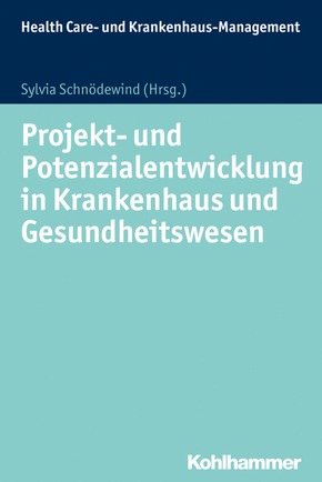 Projekt- und Potenzialentwicklung in Krankenhaus und Gesundheitswesen (Health Care - und Krankenhausmanagement)