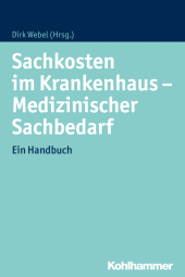 Sachkosten im Krankenhaus - Medizinischer Sachbedarf: Ein Handbuch