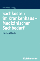 Sachkosten im Krankenhaus - Medizinischer Sachbedarf: Ein Handbuch