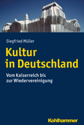Kultur in Deutschland: Vom Kaiserreich bis zur Wiedervereinigung
