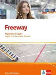 Freeway, Allgemeine Ausgabe Baden-Württemberg 2016: Freeway. Englisch für berufliche Schulen. Ausgabe Baden-Württemberg