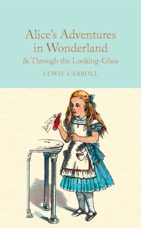 Alice's Adventures in Wonderland & Through the Looking-Glass