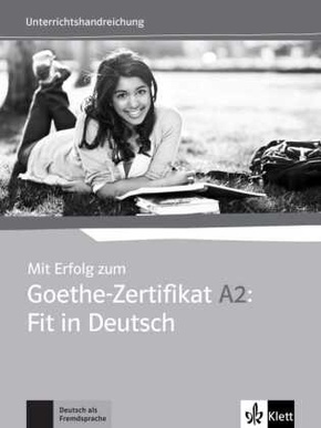 Mit Erfolg zum Goethe-Zertifikat A2: Fit in Deutsch - Lehrerhandbuch mit 2 Audio-CDs