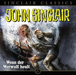 John Sinclair Classics - Wenn der Werwolf heult, Audio-CD