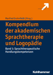 Kompendium der akademischen Sprachtherapie und Logopädie: Sprachtherapeutische Handlungskompetenzen