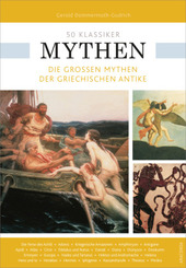 50 Klassiker Mythen - Die großen Mythen der griechischen Antike