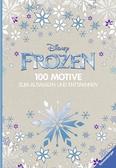 Disney Frozen - 100 Motive zum Ausmalen und Entspannen