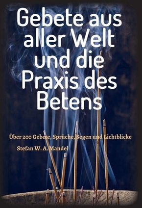 Gebete aus aller Welt und die Praxis des Betens