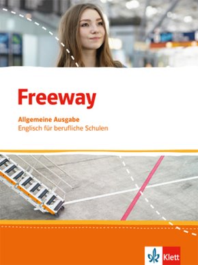 Freeway, Allgemeine Ausgabe 2016: Freeway. Englisch für berufliche Schulen. Allgemeine Ausgabe