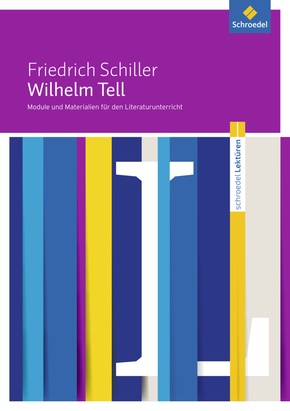 Friedrich Schiller: Wilhelm Tell