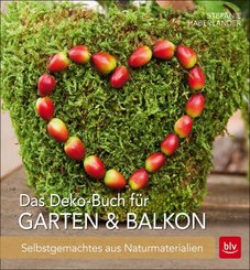 Das Deko-Buch für Garten & Balkon