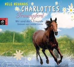 Charlottes Traumpferd - Wir sind doch Freunde, 4 Audio-CDs