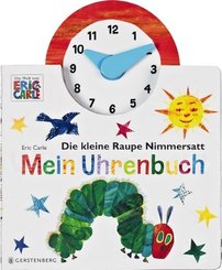Die kleine Raupe Nimmersatt - Mein Uhrenbuch