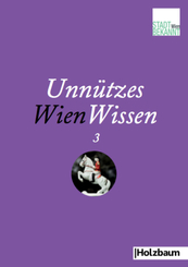 Unnützes WienWissen - Bd.3