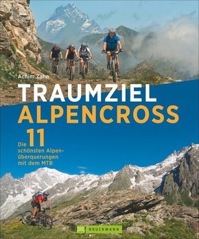 Traumziel Alpencross, m. CD-ROM