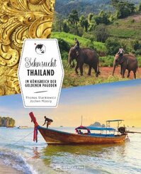 Sehnsucht Thailand - Im Königreich der goldenen Pagoden