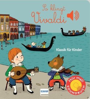 So klingt Vivaldi - Soundbuch Klassik für Kinder