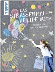 Das Stra&szlig;enmalkreide-Buch