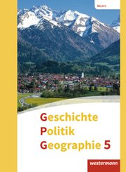 Geschichte - Politik - Geographie (GPG) - Ausgabe 2017 für Mittelschulen in Bayern