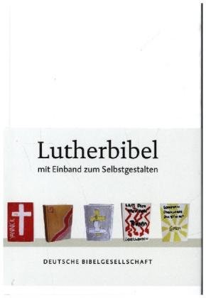Die Bibel, Lutherübersetzung revidiert 2017, Lutherbibel m. Einband zum Selbstgestalten