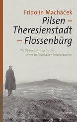 Pilsen - Theresienstadt - Flossenbürg