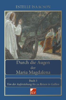 Durch die Augen der Maria Magdalena - Buch.3