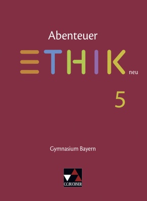 Abenteuer Ethik Bayern 5 - neu