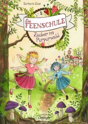 Die Feenschule - Zauber im Purpurwald