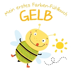 Mein erstes Farben-Fühlbuch - Gelb