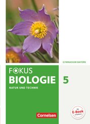 Fokus Biologie - Neubearbeitung - Gymnasium Bayern - 5. Jahrgangsstufe: Natur und Technik - Biologie