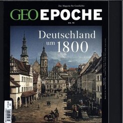 GEO Epoche: GEO Epoche / GEO Epoche 79/2016 - Deutschland um 1800