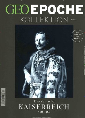 GEO Epoche KOLLEKTION: Das deutsche Kaiserreich (1871-1914)