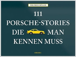 111 Porsche-Stories die man kennen muss - Bd.1