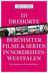 111 Drehorte berühmter Filme & Serien in Nordrhein-Westfalen