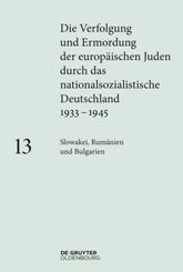 Die Verfolgung und Ermordung der europäischen Juden durch das nationalsozialistische Deutschland 1933-1945: Slowakei, Rumänien und Bulgarien