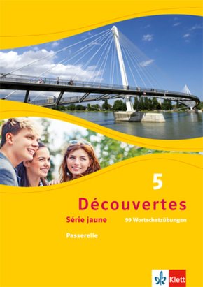 Découvertes. Série jaune (ab Klasse 6). Ausgabe ab 2012 - 99 Wortschatzübungen, Passerelle - Bd.5